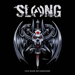 Slang (6) – Life Made Me Hardcore