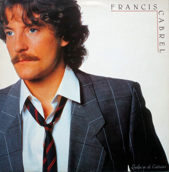 Francis Cabrel – Quelqu'Un De L'Intérieur