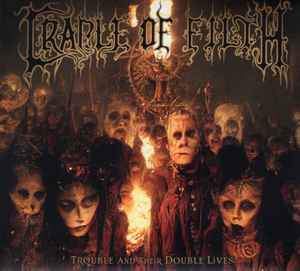 Cradle Of Filth – Trouble And Their Double Lives