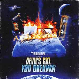 Through Fire – Devil’s Got You Dreamin’