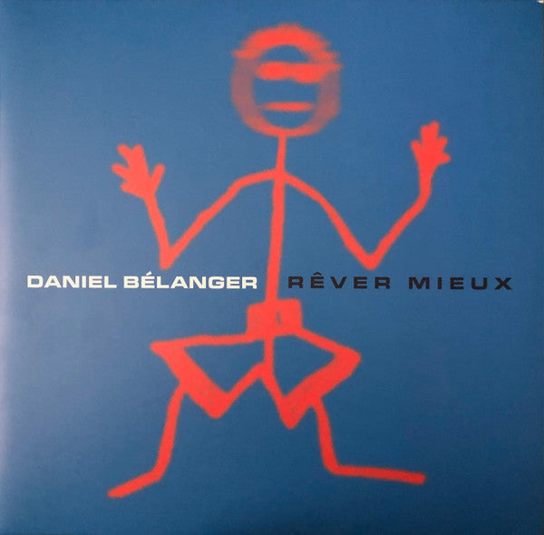 Daniel Bélanger – Rêver Mieux