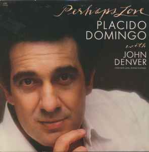 Placido Domingo With John Denver – Perhaps Love