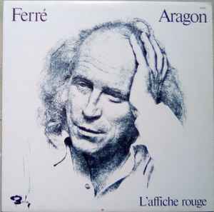 Ferré*, Aragon* – L'Affiche Rouge