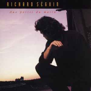 Richard Séguin – Aux Portes Du Matin