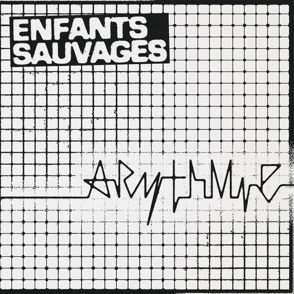 Enfants Sauvages – Arythmie/Creve Ton Cœur