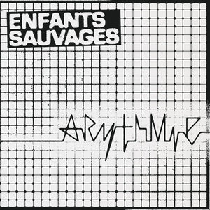 Enfants Sauvages (2) – Arythmie/Creve Ton Cœur