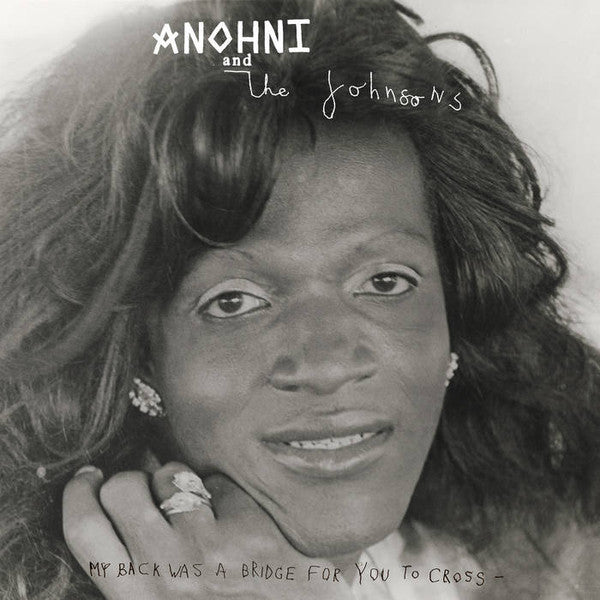 Anohni And The Johnsons – My Back Was A Bridge For You To Cross