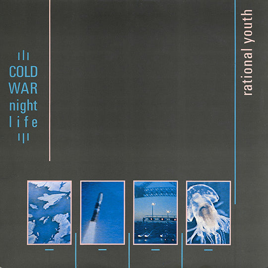 Rational Youth – Cold War Night Life