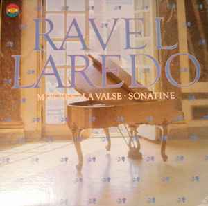 Ruth Laredo, Maurice Ravel – Laredo Plays Ravel: La Valse, Miroirs, Sonatine, Etc.