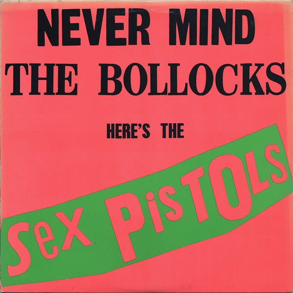 Sex Pistols – Never Mind The Bollocks Here's The Sex Pistols