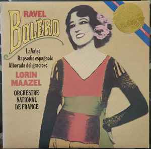 Lorin Maazel / Orchestre National De France - Maurice Ravel – Bolero / La Valse / Rapsodie Espagnole / Alborada Del Gracioso