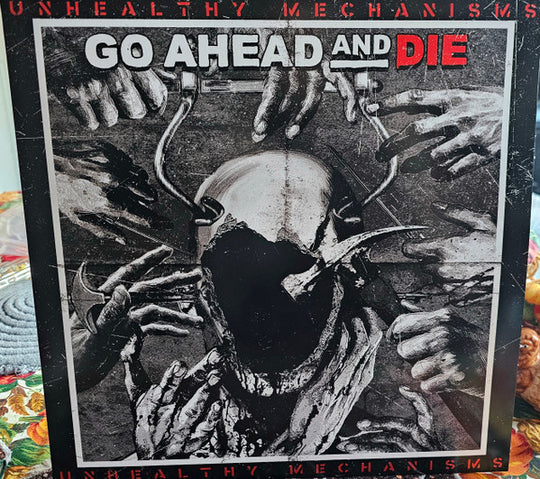 Go Ahead And Die – Unhealthy Mechanisms