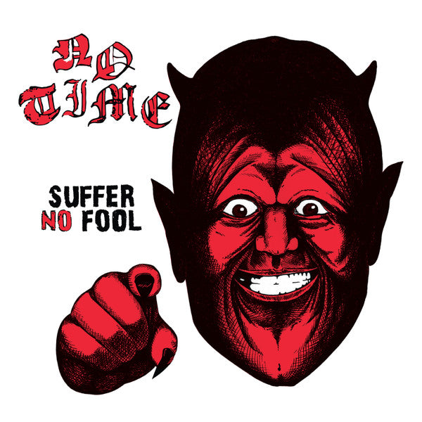 No Time – Suffer No Fool