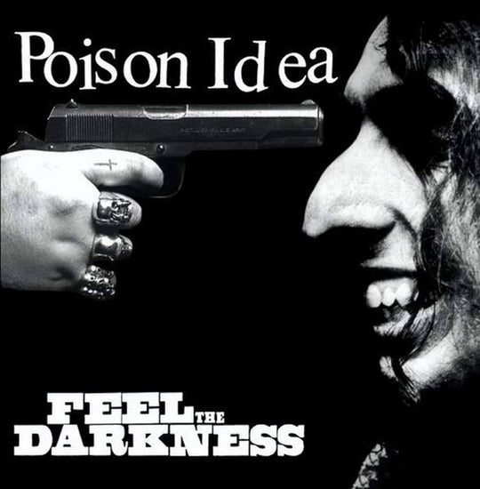 Poison Idea – Feel The Darkness