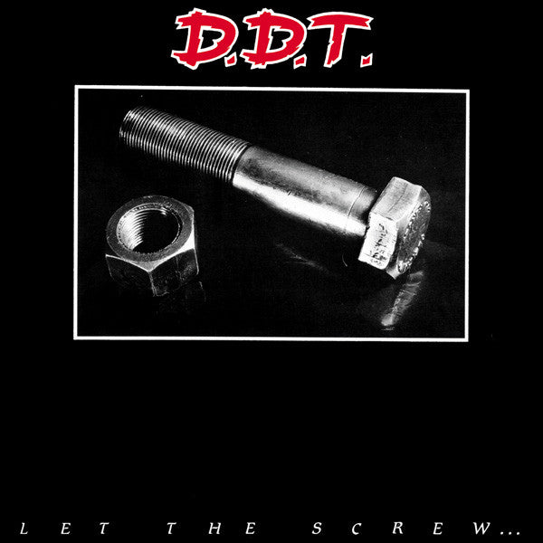 D.D.T. – Let The Screw...