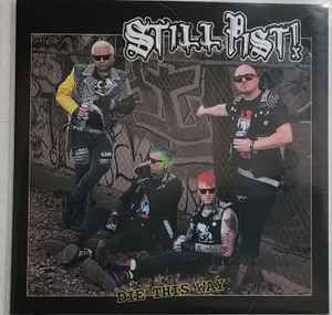Still Pist! – Die This Way