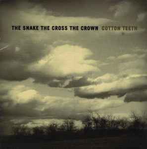 The Snake The Cross The Crown – Cotton Teeth