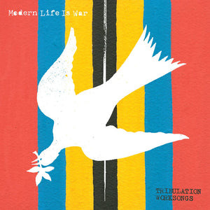 Modern Life Is War – Tribulation Worksongs