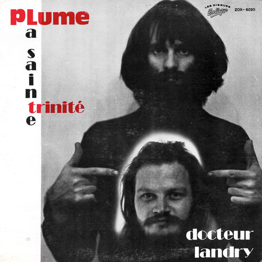 Plume Latraverse Et Le Docteur Landry – La Sainte Trinité