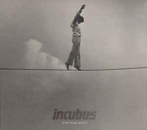 Incubus (2) – If Not Now, When?