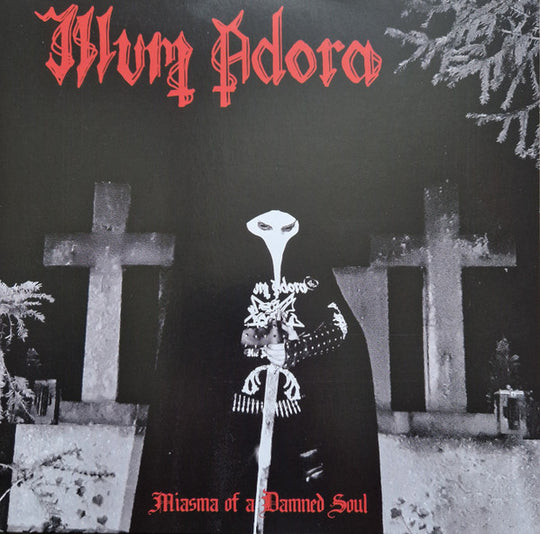 Illum Adora – Miasma Of A Damned Soul