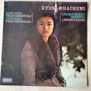 Kyung-Wha Chung, Saint-Saëns*, Vieuxtemps*, London Symphony Orchestra, Lawrence Foster – Saint-Saëns Violin Concerto No.3, Vieuxtemps Violin Concerto No.5