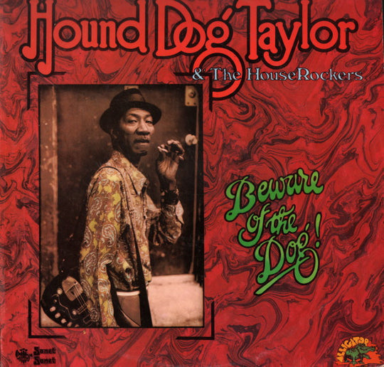 Hound Dog Taylor & The House Rockers – Beware Of The Dog!