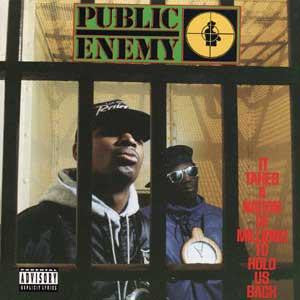 Public Enemy – It Takes A Nation Of Millions To Hold Us Back