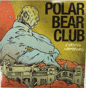 Polar Bear Club – Chasing Hamburg