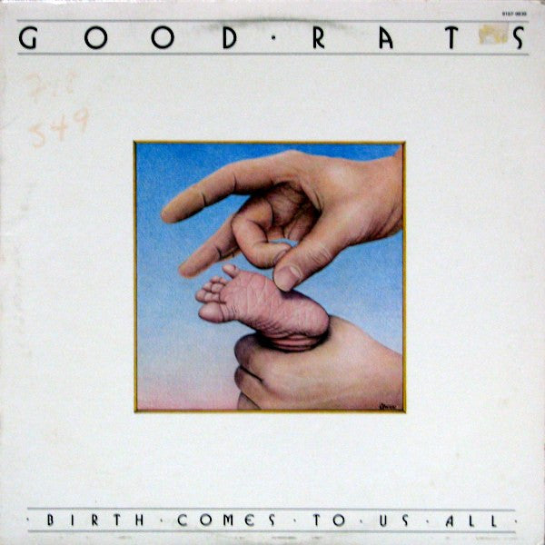 Good Rats – Birth Comes To Us All