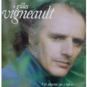 Gilles Vigneault – J'Ai Planté Un Chêne...