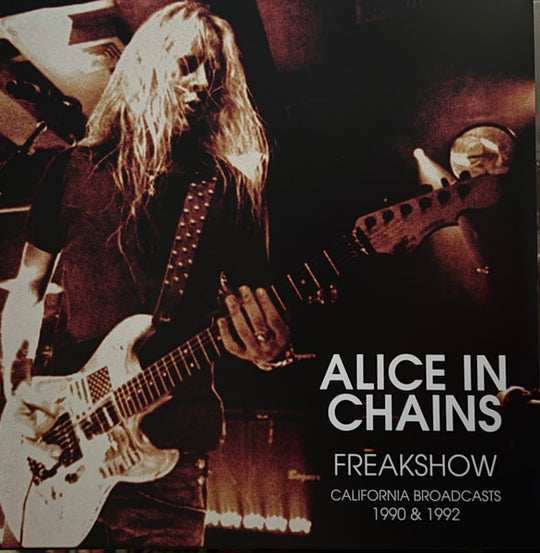 Alice In Chains – Freakshow - California Broadcasts 1990 & 1992