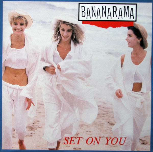 Bananarama – Set On You