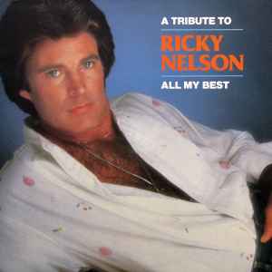 Ricky Nelson (2) – A Tribute To Ricky Nelson - All My Best