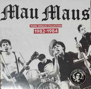 Mau Maus – Punk Singles Collection 1982-1984