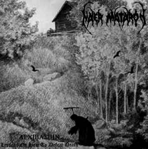 Naer Mataron – Αγχιβασίην: Lessons On How To Defeat Death