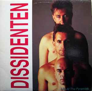 Dissidenten – Life At The Pyramids