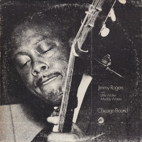 Jimmy Rogers with Little Walter, Muddy Waters – Chicago Bound