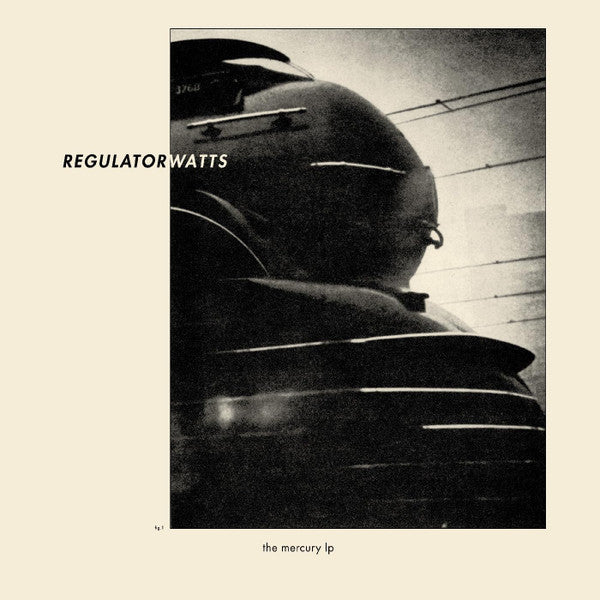 Regulator Watts – The Mercury LP
