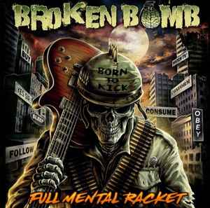 Broken Bomb – Full Mental Racket