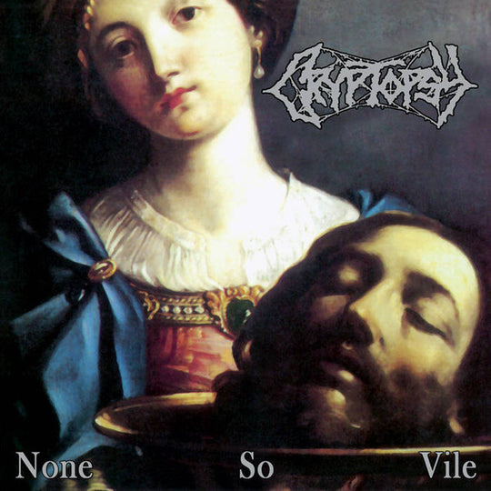 Cryptopsy – None So Vile