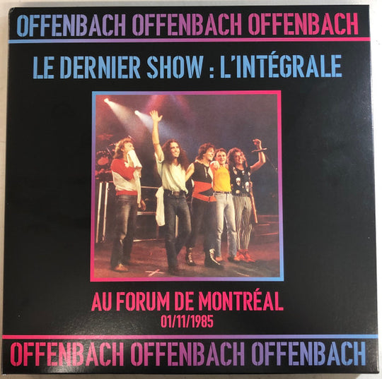 Offenbach – Le Dernier Show: L'Intégrale (Au Forum De Montréal 01/11/1985)
