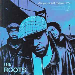The Roots – Do You Want More?!!!??!