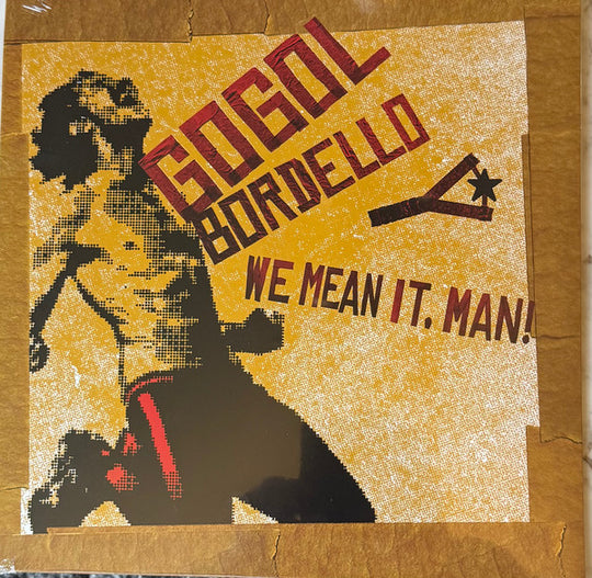 Gogol Bordello – We Mean It, Man!