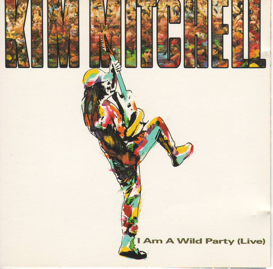 Kim Mitchell – I Am A Wild Party (Live)