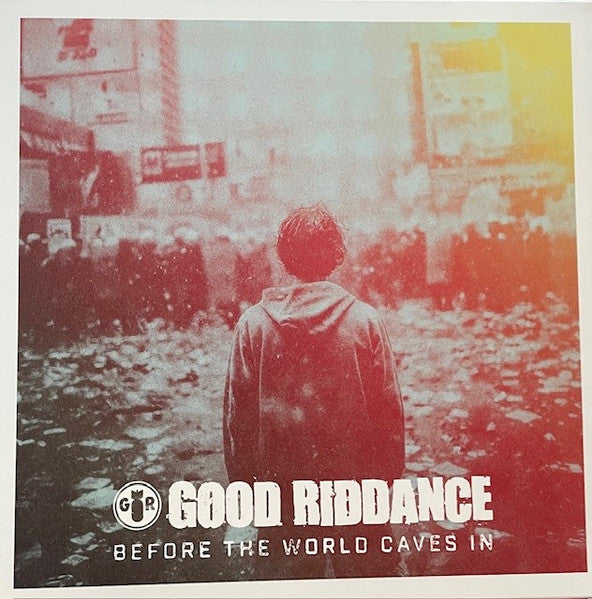 Good Riddance – Before The World Caves In