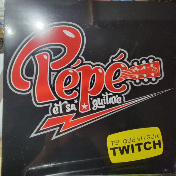 Pépé Et Sa Guitare – Tel que vu sur Twitch
