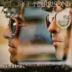 George Harrison – Thirty Three & 1/3