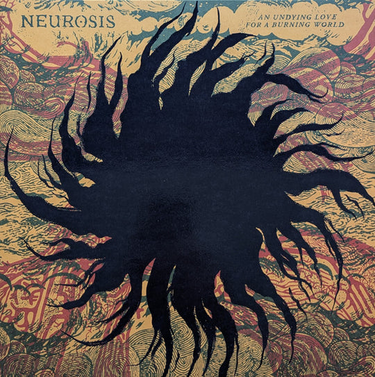 Neurosis – An Undying Love For A Burning World