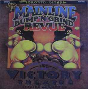 Mainline* – The Mainline Bump'n'Grind Revue Live At The Victory Theatre Spadina & Dundas Sunday February 27 1972